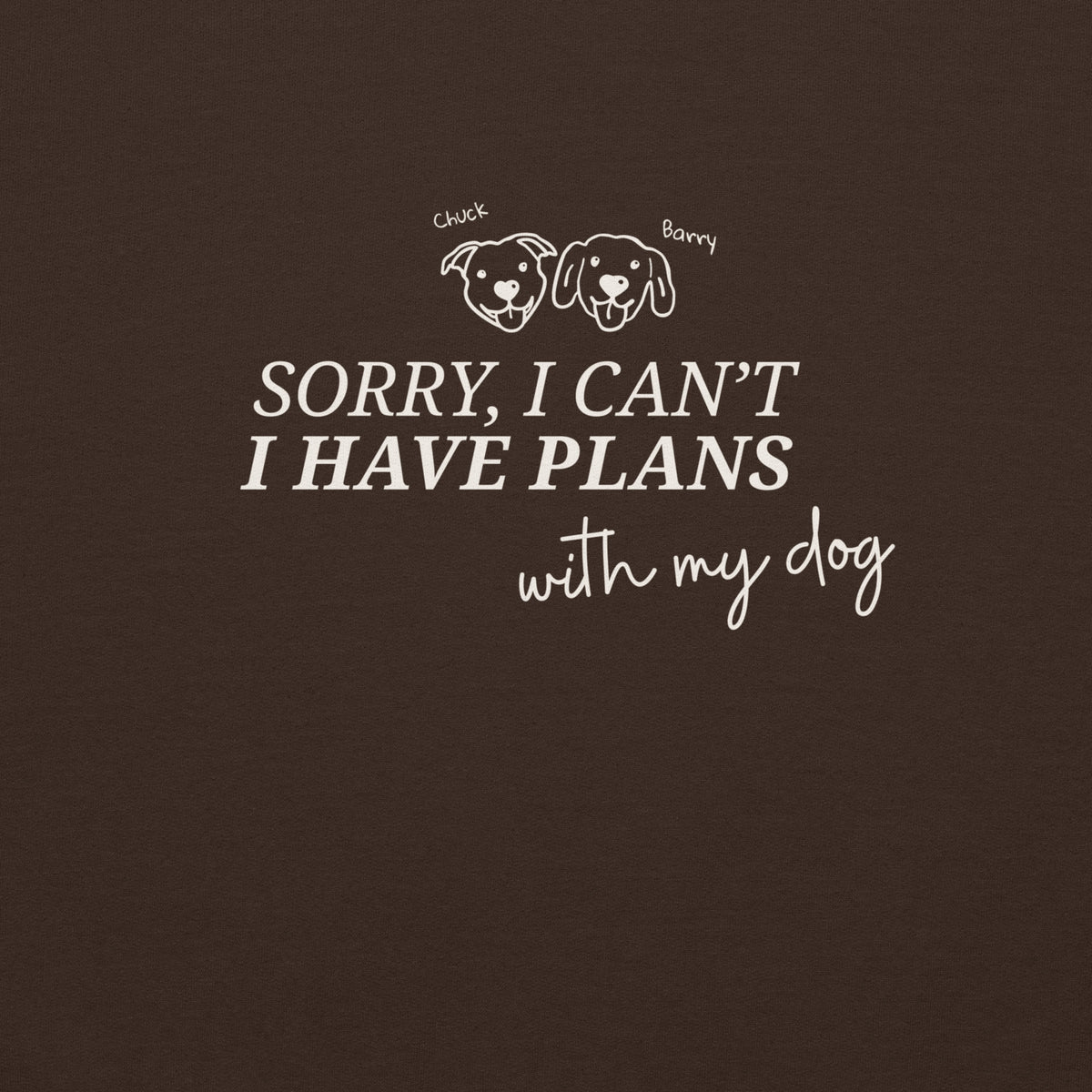 I Have Plans With My Dog Sweater