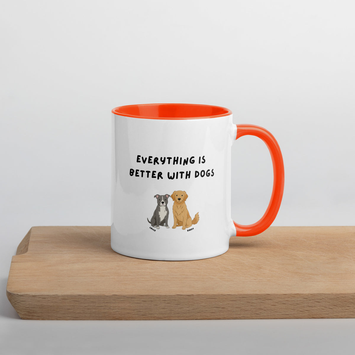 Everything Is Better With Dogs Mug