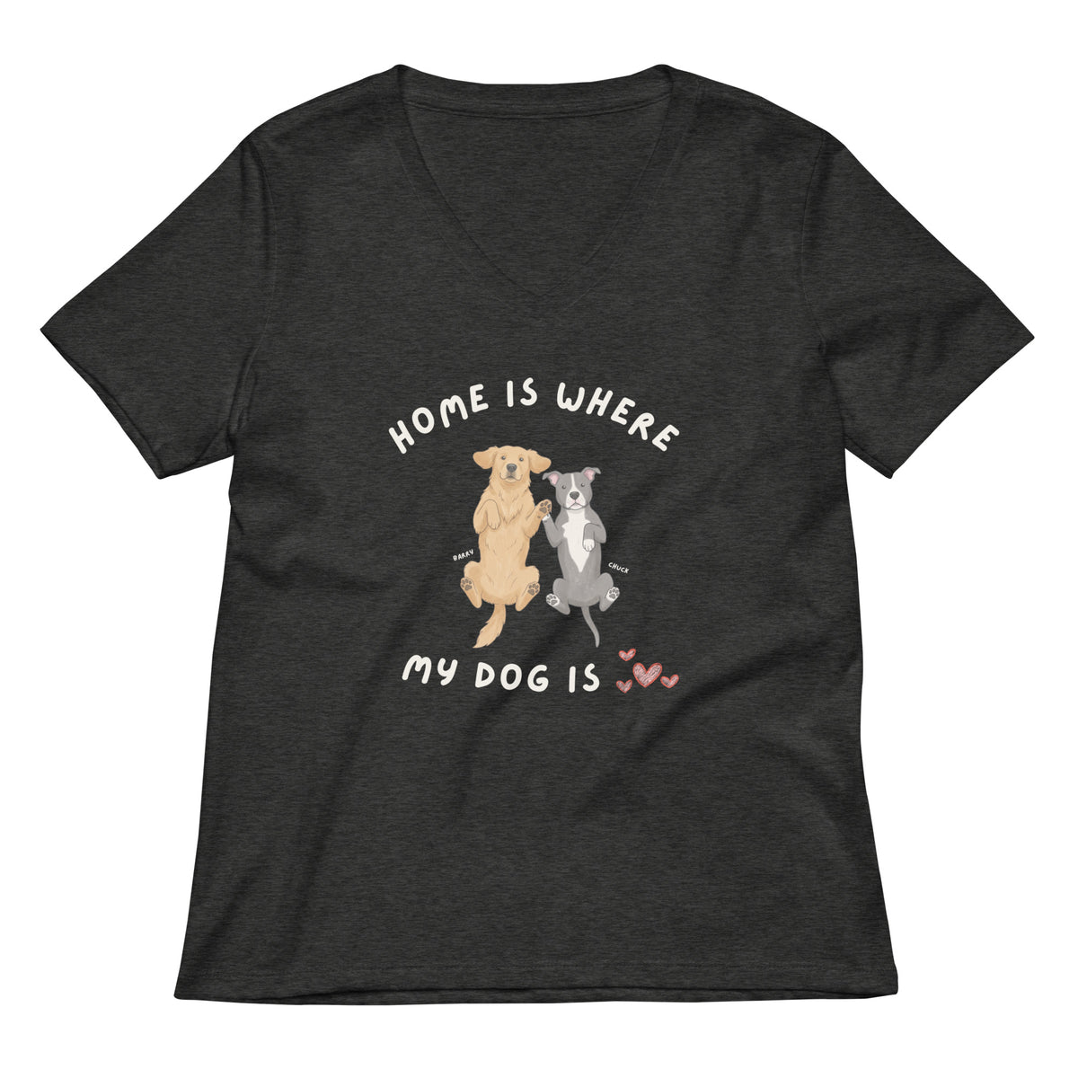 Home Is Where My Dog Is V-neck T-shirt