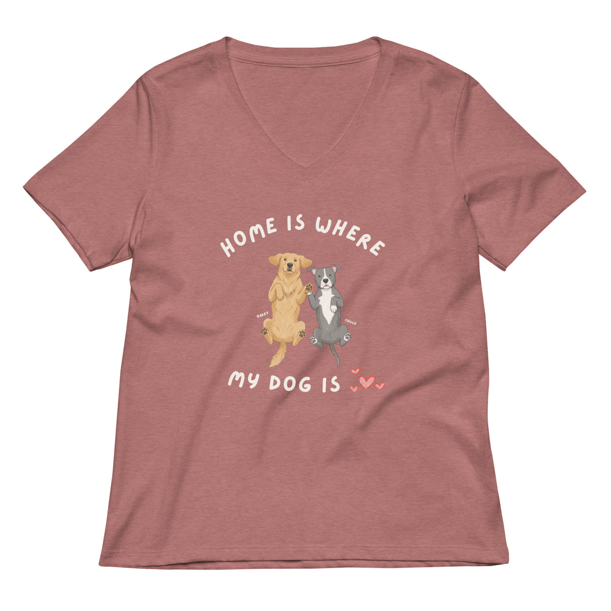 Home Is Where My Dog Is V-neck T-shirt