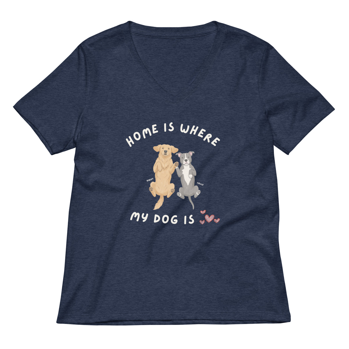 Home Is Where My Dog Is V-neck T-shirt