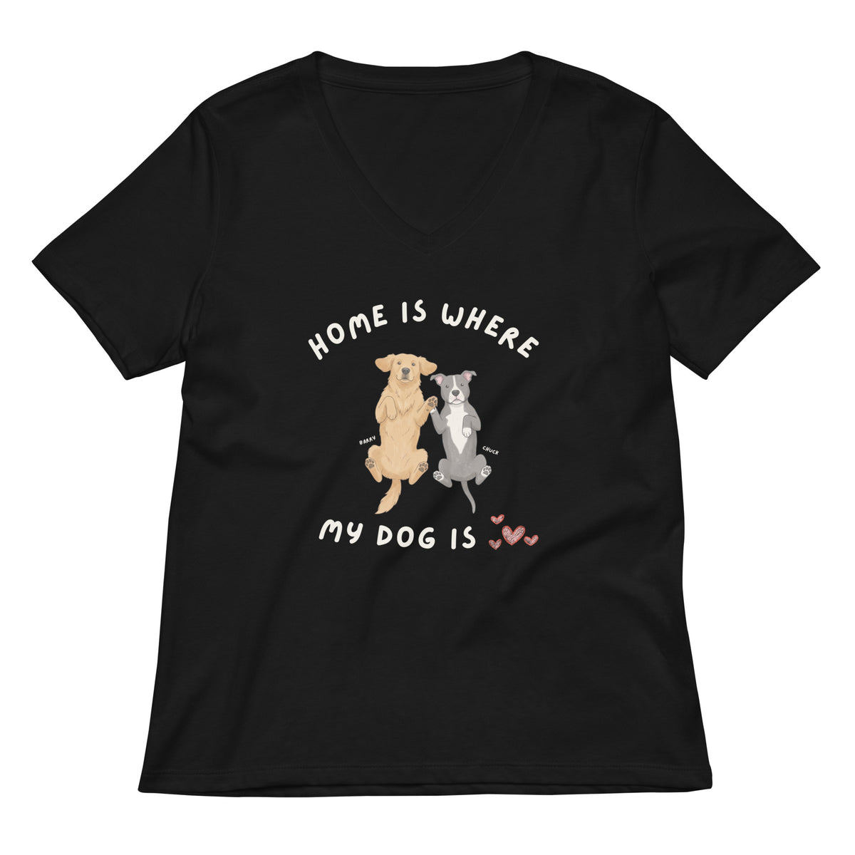 Home Is Where My Dog Is V-neck T-shirt